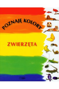 Poznaj� kolory Zwierz�ta - Rydz Marta, W�jcik El�bieta - Marta Rydz