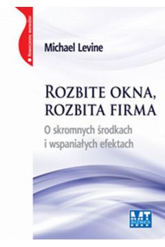 Rozbite okna, rozbita firma (mi�kka oprawa) - Levine Michael - Michael Levine