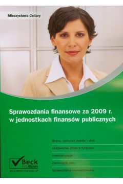 Sprawozdania finansowe za 2009 r w jednostkach finans�w publicznych - Mieczys�awa Cellary