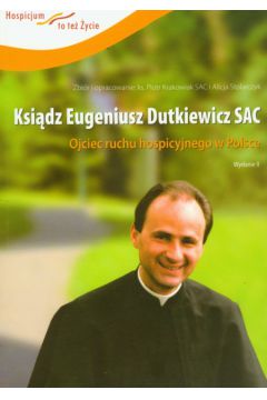 Ksi�dz Eugeniusz Dutkiewicz SAC - Krakowiak Piotr, Stolarczyk Alicja - Alicja Stolarczyk, Piotr Krakowiak