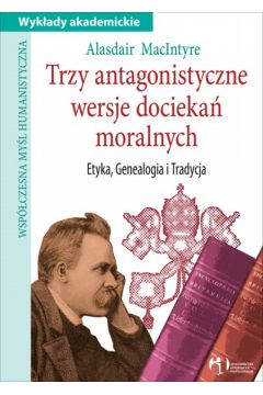 Trzy antagonistyczne wersje docieka� moralnych - MacIntyre Alasdair - Macintyre Alasdair