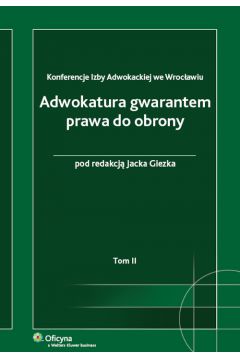 Adwokatura gwarantem prawa do obrony - Giezek Jacek - Jacek Giezek