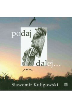 Podaj dalej - Kuligowski S�awomir - S�awomir Kuligowski