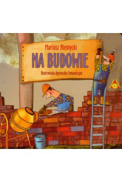 Na budowie - Niemycki Mariusz - Mariusz Niemycki