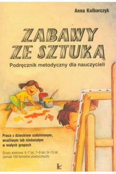 Zabawy ze sztuk� - Kalbarczyk Anna - Anna Kalbarczyk