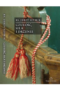 Czu�o�� si�a i dr�enie + CD - Jerzy Szymik