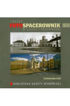 ��dzki foto spacerownik w czasie i przestrzeni - Brajter Stefan - Stefan Brajter