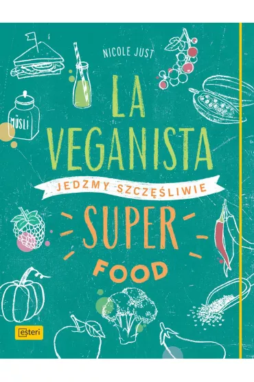 La Veganista. Superfood - Nicole Just