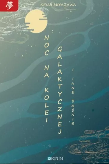 Noc na kolei galaktycznej i inne ba�nie - Miyazawa Kenji