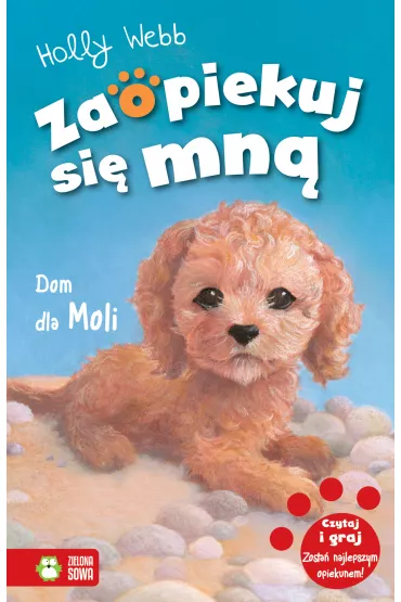 Dom dla Moli. Zaopiekuj si� mn� - Holly Webb