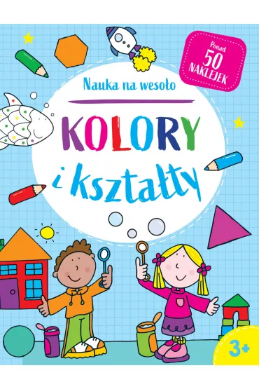 Nauka na weso�o. Kolory i kszta�ty 3+ - Betty Root, Simon Abbott 