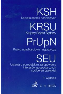 Kodeks sp�ek handlowych Krajowy Rejestr S�dowy Prawo upad�o�ciowe i naprawcze Ustawa o europejskim zgrupowaniu interes�w gospodarczych i sp�ce europejskiej