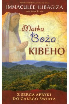 Matka Bo�a z Kibeho - Ilibagiza Immaculee, Erwin Steve