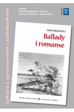 Ballady i romanse Lektura z opracowaniem i audiobookiem - Mickiewicz Adam