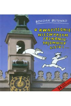 O Kwapiszonie, niezwyk�ym Poznaniu, tajemnicy listu i... - Butenko Bohdan - Bohdan Butenko