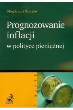 Prognozowanie inflacji w polityce pieni�nej - Magdalena Szyszko