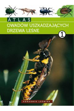 Atlas owad�w uszkadzaj�cych drzewa le�ne t.1 - Kolk Andrzej, Starzyk Jerzy R. - Andrzej Kolk, Jerzy Starzyk