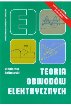 Teoria obwod�w elektrycznych - Stanis�aw Bolkowski