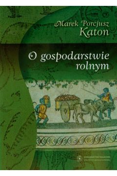 O gospodarstwie rolnym - Katon Marek Porcjusz - Marek Katon Porcjusz
