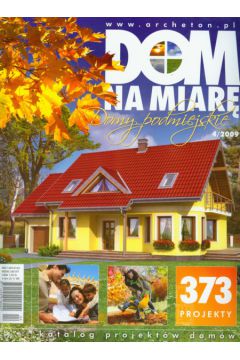 Dom na miar� 4/2009 Domy podmiejskie