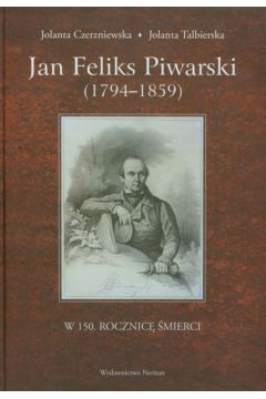 Jan Feliks Piwarski 1794-1859 - Czerzniewska Jolanta, Talbierska Jolanta - Jolanta Czerzniewska, Jolanta Talbierska