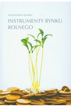 Instrumenty rynku rolnego - Rembisz W�odzimierz - W�odzimierz Rembisz