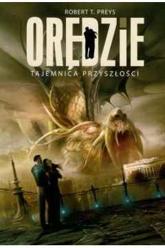 Or�dzie tajemnica przysz�o�ci - Preys Robert T.