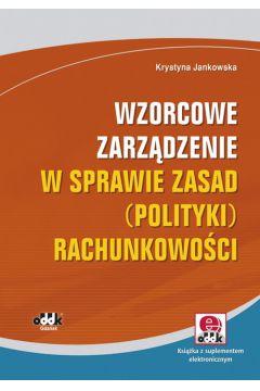 Wzorcowe zarz�dzenie w sprawie zasad (polityki) rachunkowo�ci - Krystyna Jankowska