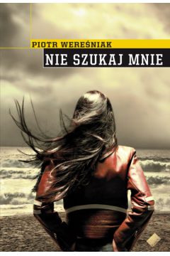 Nie szukaj mnie - Were�niak Piotr - Piotr Were�niak