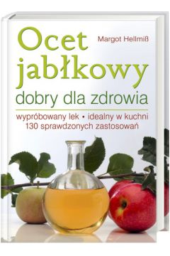 Ocet jab�kowy dobry dla zdrowia - Hellmiss Margot - Margot Hellmiss
