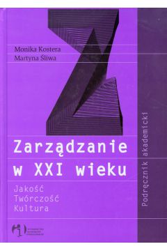 Zarz�dzanie w XXI wieku - Kostera Monika, �liwa Martyna - Martyna �liwa, Monika Kostera