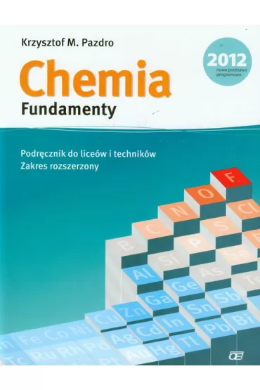 Chemia fundamenty. Podr�cznik do lice�w i technik�w. Zakres rozszerzony - Krzysztof Pazdro