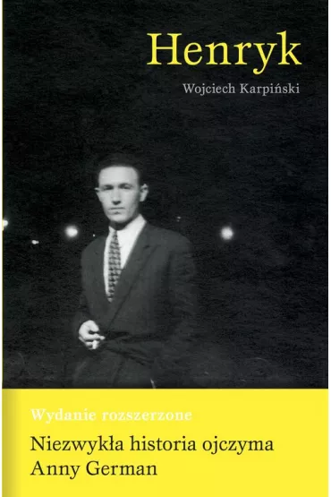 Henryk. Wydanie poszerzone - Wojciech Karpi�ski