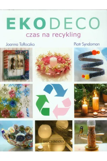 EKODECO. Czas na recykling - Joanna To��oczko, Piotr Syndoman