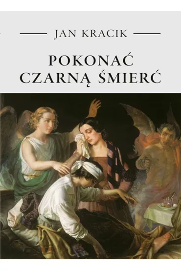 Pokona� czarn� �mier� - Jan Kracik
