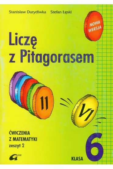 Matematyka SP KL 6. �wiczenia cz�� 2. Licz� z pitagorasem - Stanis�aw Durydiwka, Stefan ��ski
