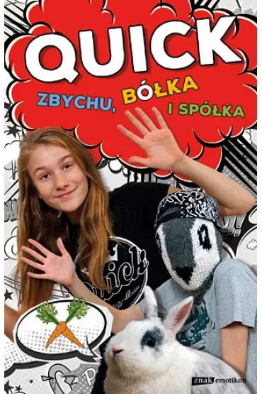 Quick, Zbychu, b�ka i sp�ka - Julka Quick