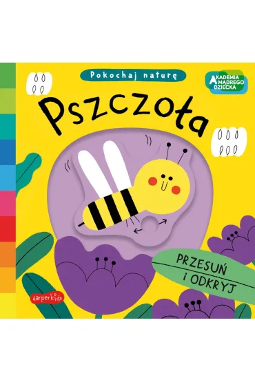Pszczo�a. Akademia M�drego Dziecka. Pokochaj natur� - Campbell Books
