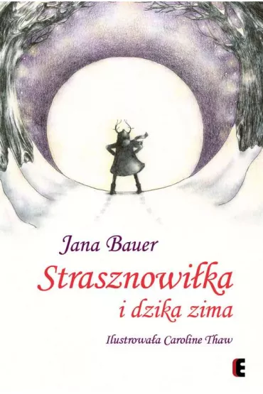 Strasznowi�ka i dzika zima - Jana Bauer
