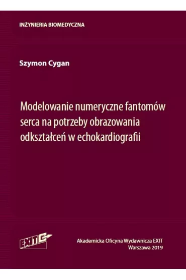 Modelowanie numeryczne fantom�w serca na potrzeby odkszta�ce� w echokardiografii - Szymon  Cygan