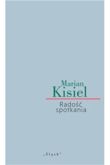 Rado�� spotkania - Marian Kisiel