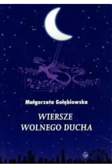 Wiersze wolnego ducha - Ma�gorzata Go��biowska