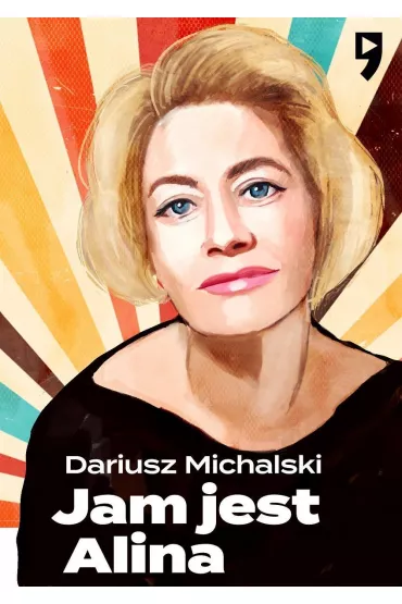 Jam jest Alina, czyli Janowska Story - Dariusz Michalski