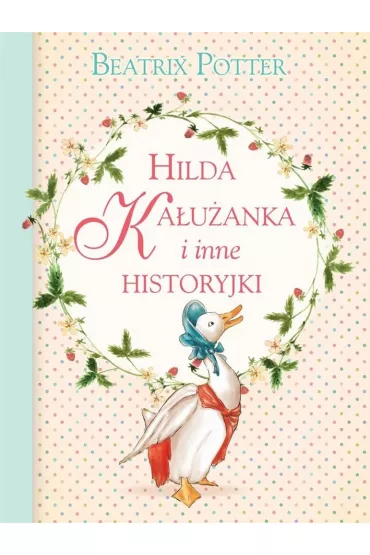 Hilda Ka�u�anka i inne historyjki - Beatrix Potter