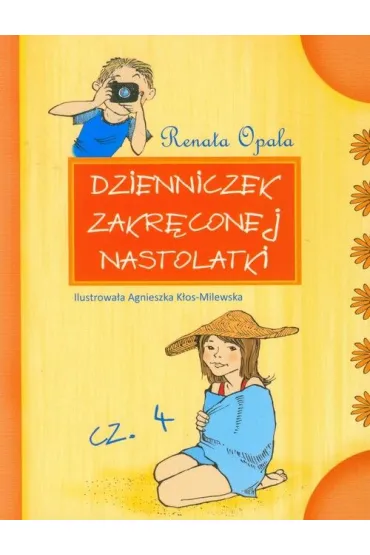 Dzienniczek zakr�conej nastolatki. Cz�� 4 - Renata Opala