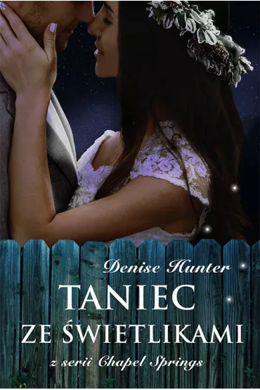 Taniec ze �wietlikami. Chapel Springs. Tom 2 - Denise Hunter