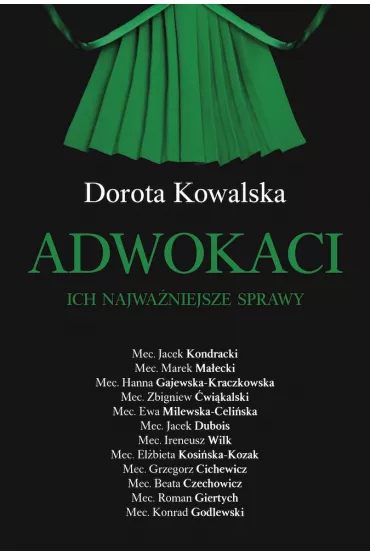 Adwokaci. Ich najwa�niejsze sprawy - Dorota Kowalska