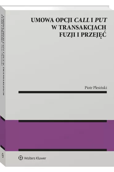 Umowa opcji call i put w transakcjach fuzji.. - Piotr Plesi�ski