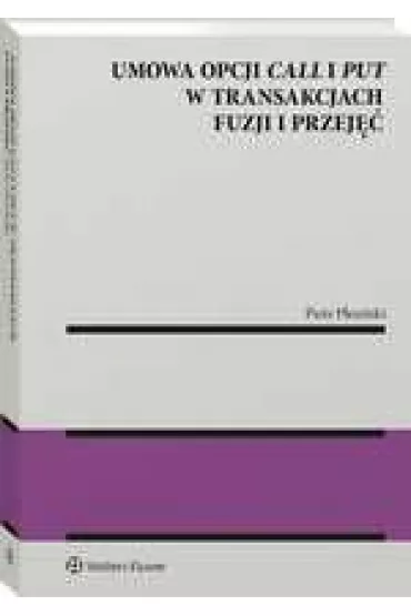 Umowa opcji call i put w transakcjach fuzji.. - Piotr Plesi�ski