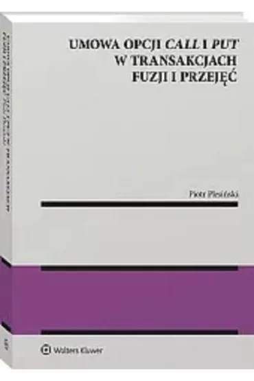 Umowa opcji call i put w transakcjach fuzji.. - Piotr Plesi�ski
